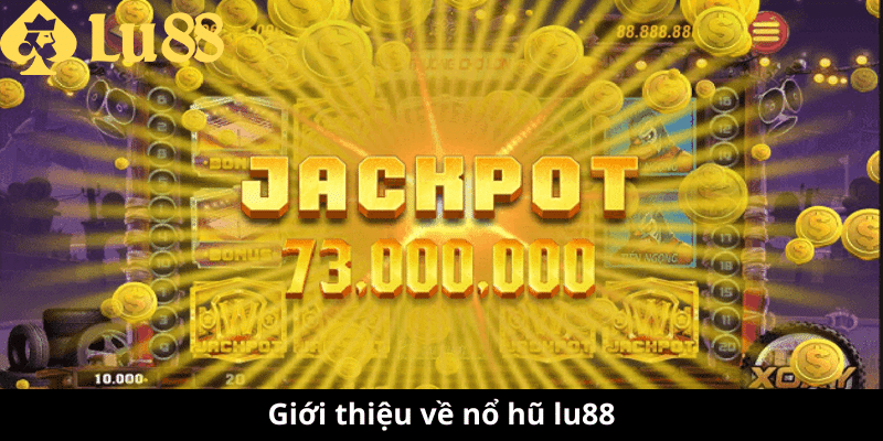 Nổ Hũ Lu88 - Săn Thưởng Cực Khủng, Chơi Là Trúng! nổ hũ lu88